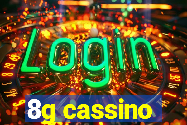 8g cassino